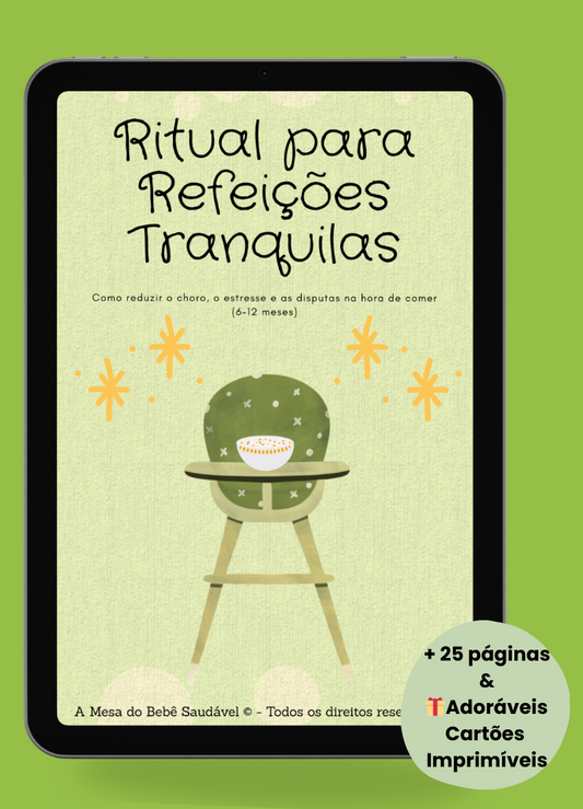 Ritual para Refeições Tranquilas: Reduzindo choro, estresse e birras à mesa